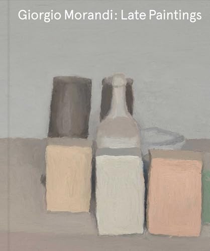 Giorgio Morandi: Late Paintings von David Zwirner Books DZ 181 TH000181