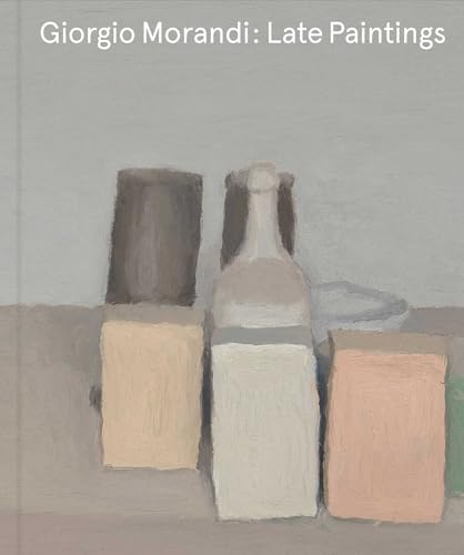 Giorgio Morandi: Late Paintings