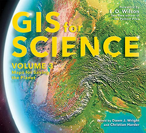 GIS for Science, Volume 3: Maps for Saving the Planet (GIS for Science, 3, Band 3)