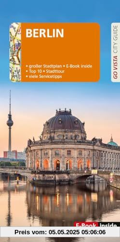 GO VISTA: Reiseführer Berlin: Mit Faltkarte und E-Book inside (Go Vista - City Guide)