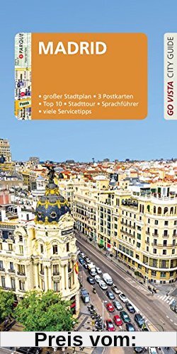 GO VISTA: Reiseführer Madrid: Mit Faltkarte und 3 Postkarten (Go Vista City Guide)