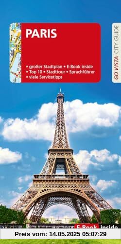 GO VISTA: Reiseführer Paris: Mit Faltkarte und E-Book inside (Go Vista City Guide)