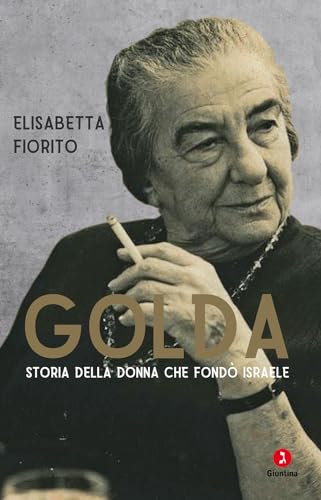 Golda. Storia della donna che fondò Israele (Vite)