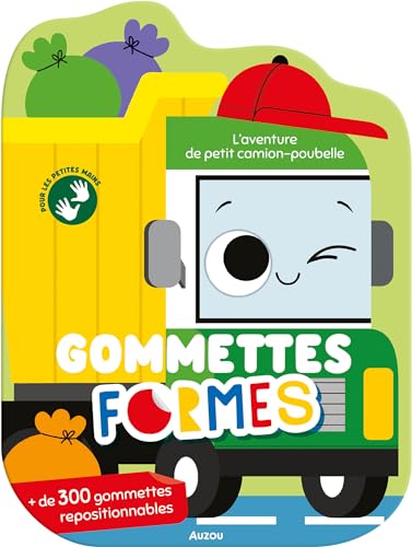 GOMMETTES FORMES - L'AVENTURE DE PETIT CAMION-POUBELLE: Avec + de 300 gommettes repositionnables von AUZOU
