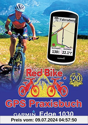 GPS Praxisbuch Garmin Edge 1030: Funktionen, Einstellungen & Navigation (GPS Praxisbuch-Reihe von Red Bike)