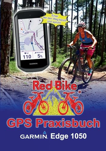GPS Praxisbuch Garmin Edge 1050: Funktionen, Einstellungen & Navigation (GPS Praxisbuch-Reihe von Red Bike) von BoD – Books on Demand