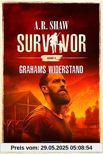 GRAHAMS WIDERSTAND (Survivor 3): postapokalyptischer Roman