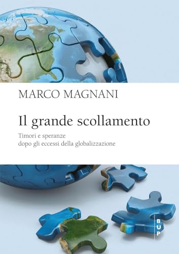 Il grande scollamento. Timori e speranze dopo gli eccessi della globalizzazione (BUP Frontiere)