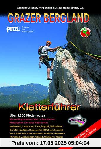 GRAZER BERGLAND Kletterführer: Über 1.300 Kletterrouten aller Schwierigkeitsgrade
