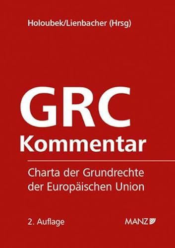 GRC Kommentar Charta der Grundrechte der Europäischen Union: Charta der Grundrechte der Europäischen Union (Großkommentar)