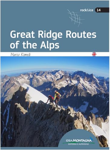 Great ridge routes of the Alps (Rock & Ice)