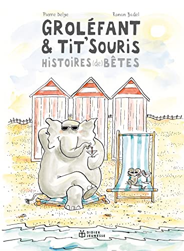 GROLÉFANT & TIT'SOURIS, HISTOIRES (DE) BÊTES Nouvelle Edition von DIDIER JEUNESSE