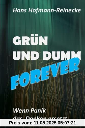 GRÜN UND DUMM forever...: Wenn Panik das Denken ersetzt