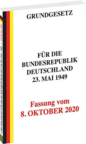 GRUNDGESETZ für die Bundesrepublik Deutschland vom 23. Mai 1949. Fassung vom 8. OKTOBER 2020: Mit neuem Artikel 143h zur COVID-19-Pandemie von Verlag Rockstuhl