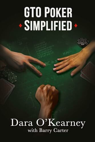 GTO Poker Simplified: Strategy lessons from the solvers that any cash game or tournament playe... GTO Poker Simplified: Strategy lessons from the solvers that any cash game or tournament playe...