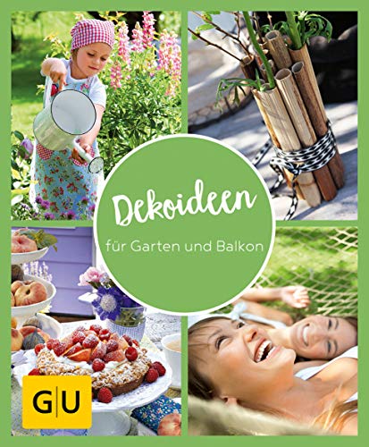 GU Aktion Ratgeber Junge Familien - Dekoideen für Garten und Balkon: Gestaltungsideen für jeden Typ (GU Garten Extra) von GRÄFE UND UNZER Verlag GmbH