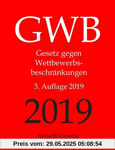 GWB, Gesetz gegen Wettbewerbsbeschränkungen, Aktuelle Gesetze