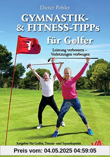 GYMNASTIK- und FITNESS-TIPPS für GOLFER: Leistung verbessern – Verletzungen vorbeugen