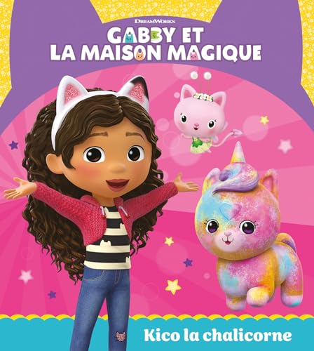 Gabby et la maison magique - Kico la chalicorne: Album RC von HACHETTE JEUN.