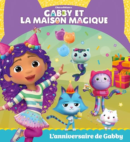 Gabby et la maison magique - L'anniversaire de Gabby: Album d'histoire von HACHETTE JEUN.