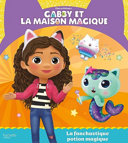 Gabby et la maison magique - La fanchastique potion magique