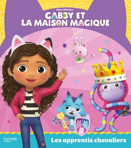 Gabby et la maison magique - Les apprentis chevaliers: Album RC von HACHETTE JEUN.