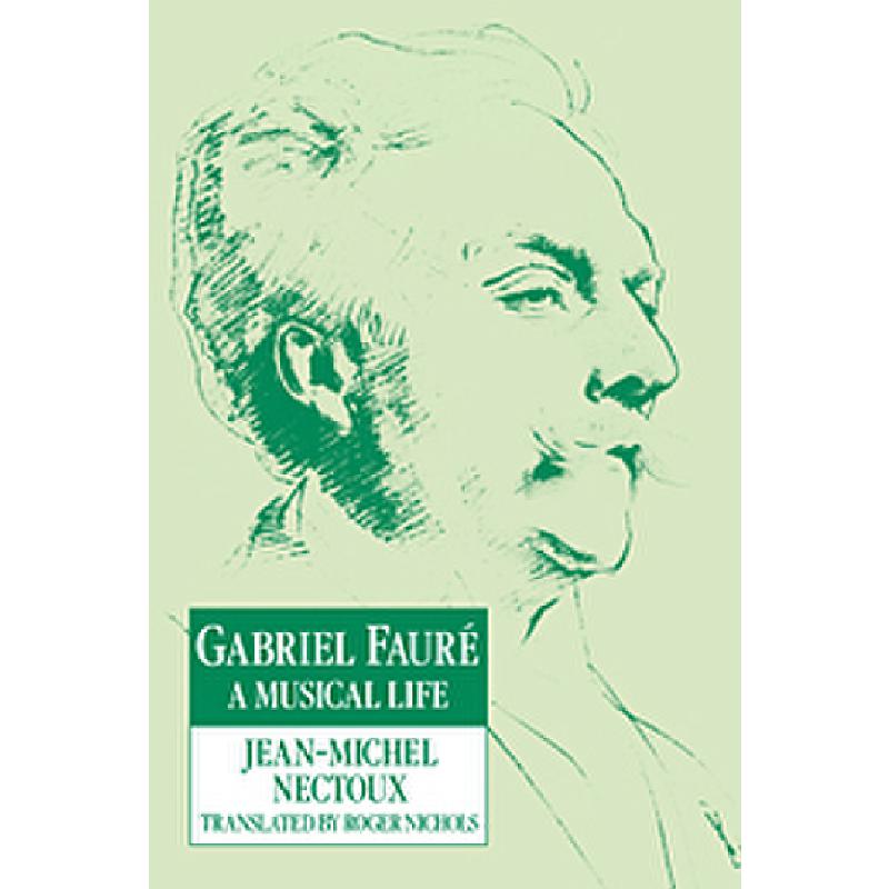 Gabriel Faure - a musical life