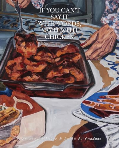 If You Can’t Say It with Words, Say It with Chicken: Gabriele Edlbauer & Julia S. Goodman von Verlag Kettler