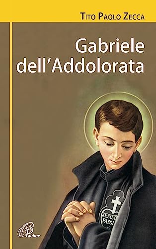 Gabriele dell'Addolorata (1838-1862). Una resa senza condizioni. Biografia di san Gabriele dell'Addolorata. Ediz. illustrata (I radar, Band 20)
