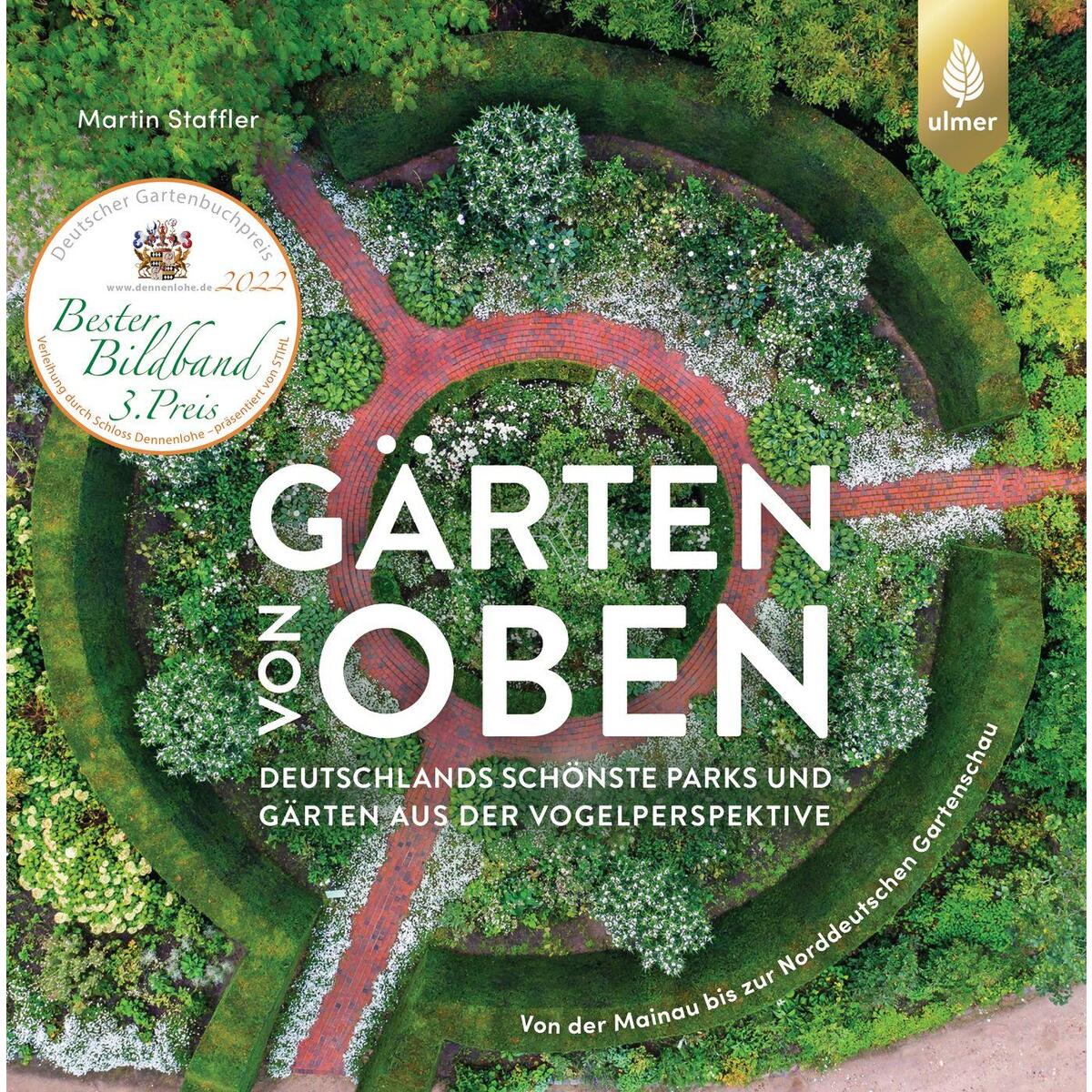 Gärten von oben Gärten von oben von Ulmer Eugen Verlag