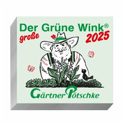 Gärtner Pötschke Der GROSSE Grüne Wink Tages-Gartenkalender 2025 von Gärtner Pötschke