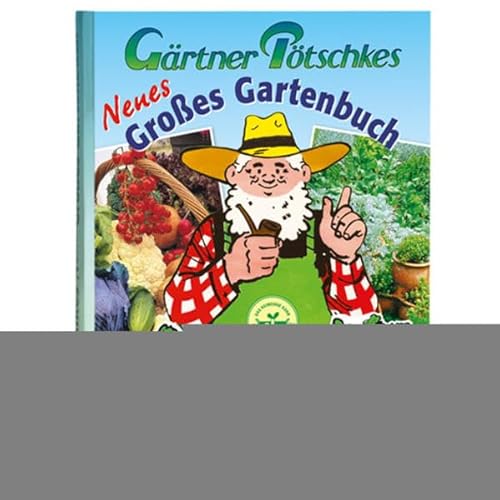 Gärtner Pötschkes Neues Großes Gartenbuch: Gemüse und Kräuter Band 2