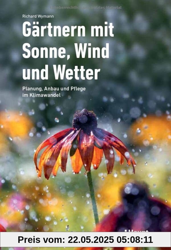 Gärtnern mit Sonne, Wind und Wetter: Planung, Anbau und Pflege im Klimawandel