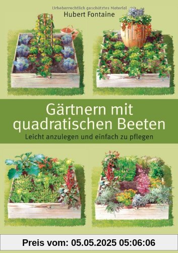 Gärtnern mit quadratischen Beeten: Leicht anzulegen und einfach zu pflegen