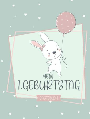 Gästebuch Mein 1. Geburtstag: Erinnerungsbuch für den ersten Geburtstag für Glückwünsche, Foto... Gästebuch Mein 1. Geburtstag: Erinnerungsbuch für den ersten Geburtstag für Glückwünsche, Foto...