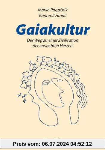 Gaiakultur: Der Weg zu einer Zivilisation der erwachten Herzen