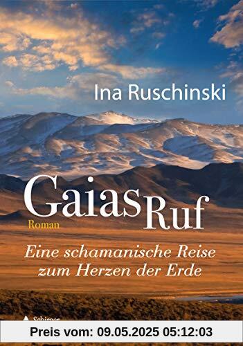 Gaias Ruf: Eine schamanische Reise zum Herzen der Erde