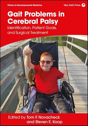 Gait Problems in Cerebral Palsy: Identification, Patient Goals, and Surgical Treatment (Clinics in Developmental Medicine) von Mac Keith Press