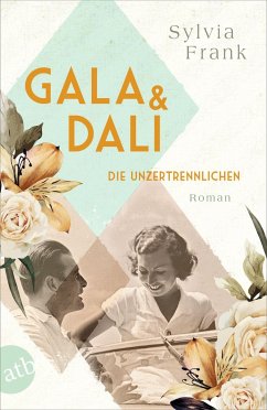 Gala und Dalí - Die Unzertrennlichen / Berühmte Paare - große Geschichten Bd.1 von Aufbau TB