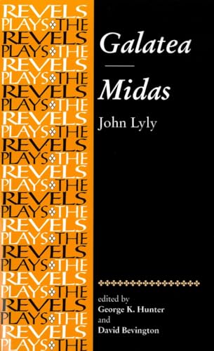 Galatea and Midas: John Lyly (The Revels Plays) von Manchester University Press