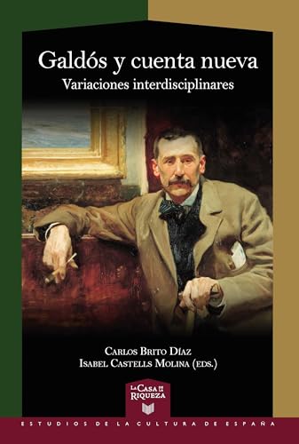 Galdós y cuenta nueva : variaciones interdisciplinares (La Casa de la Riqueza. Estudios de Cultura de España) von Vervuert Verlagsgesellschaft