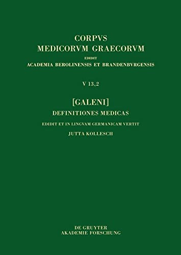 [Galeni] Definitiones medicae / [Galen] Medizinische Definitionen (Corpus Medicorum Graecorum, 5/13,2)