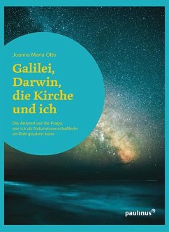 Galilei, Darwin, die Kirche und ich von Paulinus Verlag GmbH