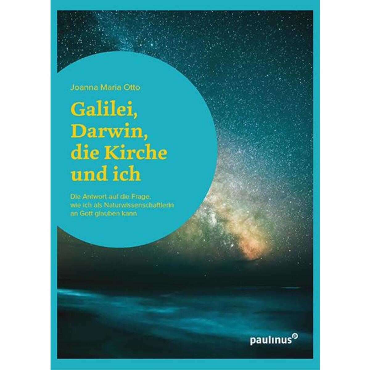 Galilei Darwin die Kirche und ich Galilei Darwin die Kirche und ich von Paulinus Verlag