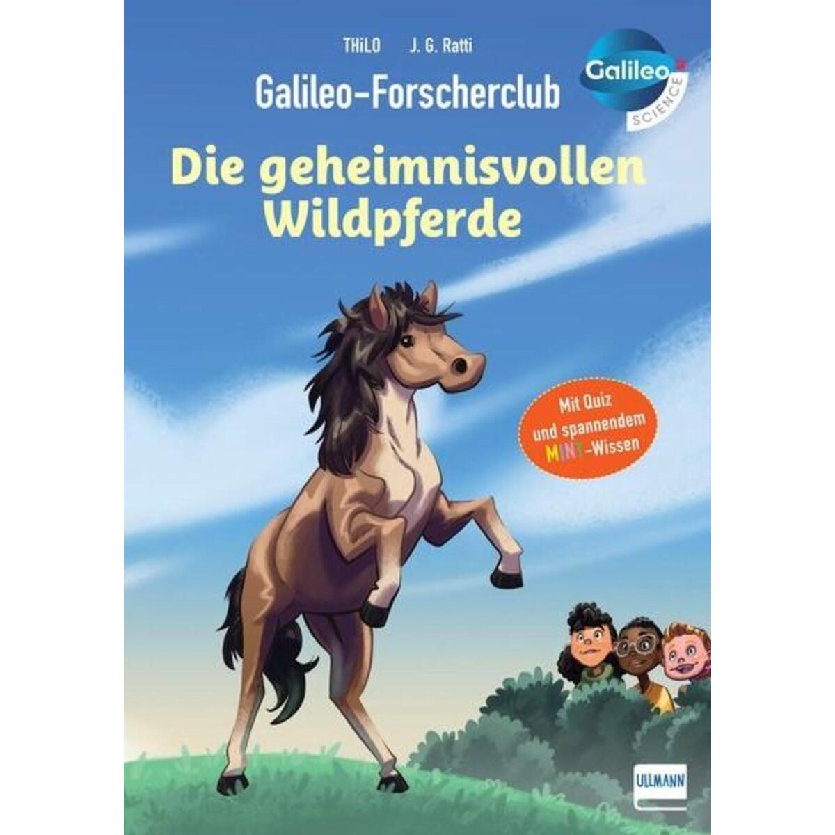 Galileo-Forscherclub - Die geheimnisvollen Wildpferde Galileo-Forscherclub - Die geheimnisvollen Wildpferde von Ullmann Medien GmbH