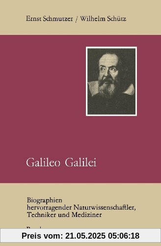 Galileo Galilei (Biographien hevorragender Naturwissenschaftler, Techniker und Mediziner)