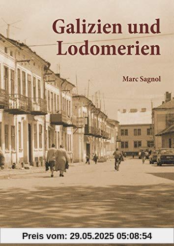 Galizien und Lodomerien. Eine Spurensuche