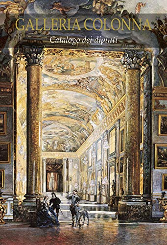 Galleria Colonna. Catalogo dei dipinti Galleria Colonna. Catalogo dei dipinti von De Luca Editori d'Arte