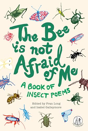 The Bee Is Not Afraid Of Me: A Book of Insect Poems (Emma Press Children's Poetry Books) von The Emma Press