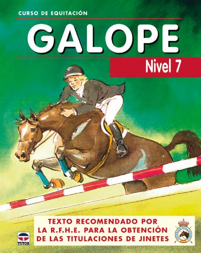 Galopes : curso de equitación, nivel 7 (Curso De Equitaciön, Band 3)